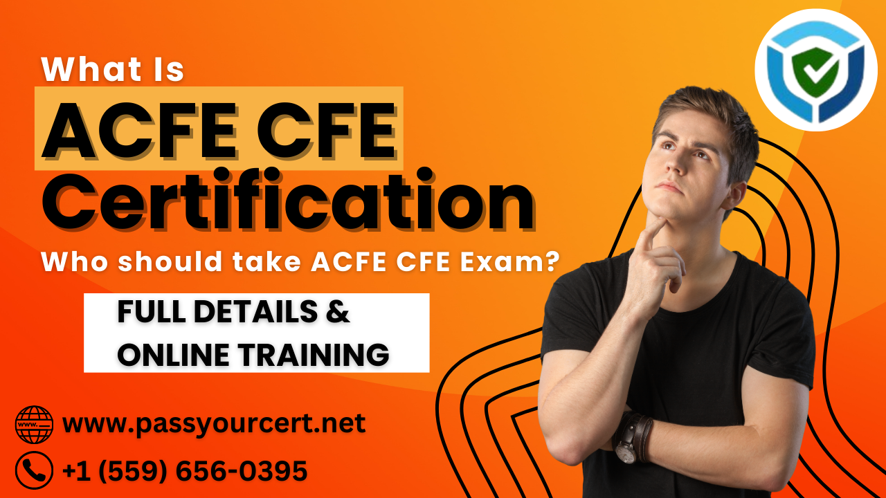 What is ACFE CFE Certification | Who should take ACFE CFE Exam? Full Details & Online Training