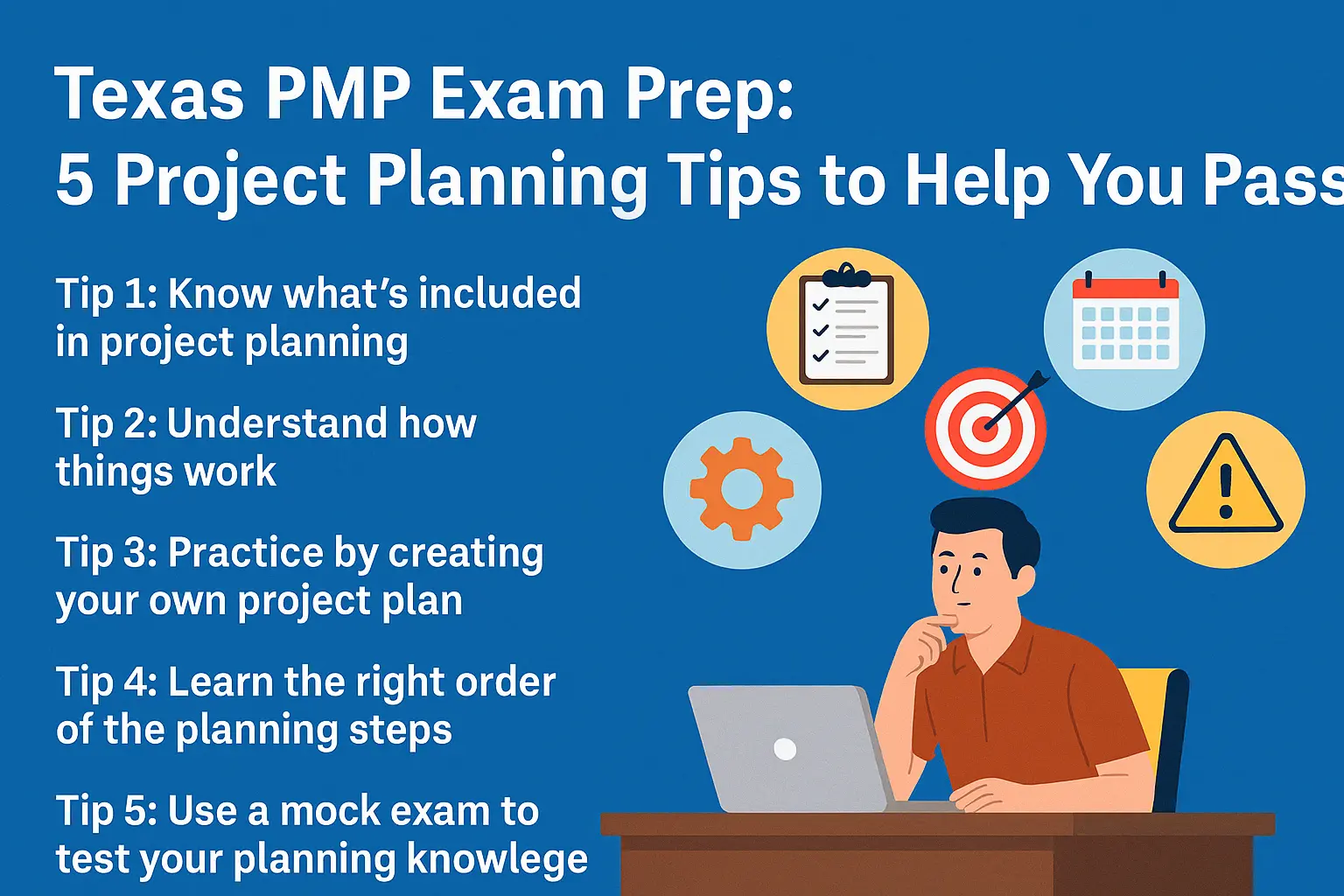 Texas PMP Exam Prep: 5 Project Planning Tips to Help You Pass