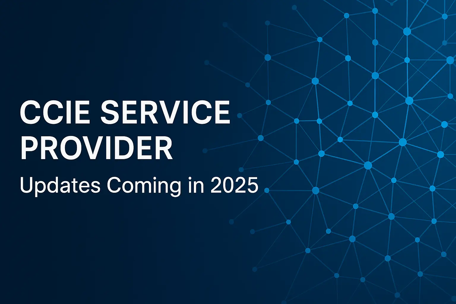 The Latest Updates to the CCIE Service Provider Exam in 2025