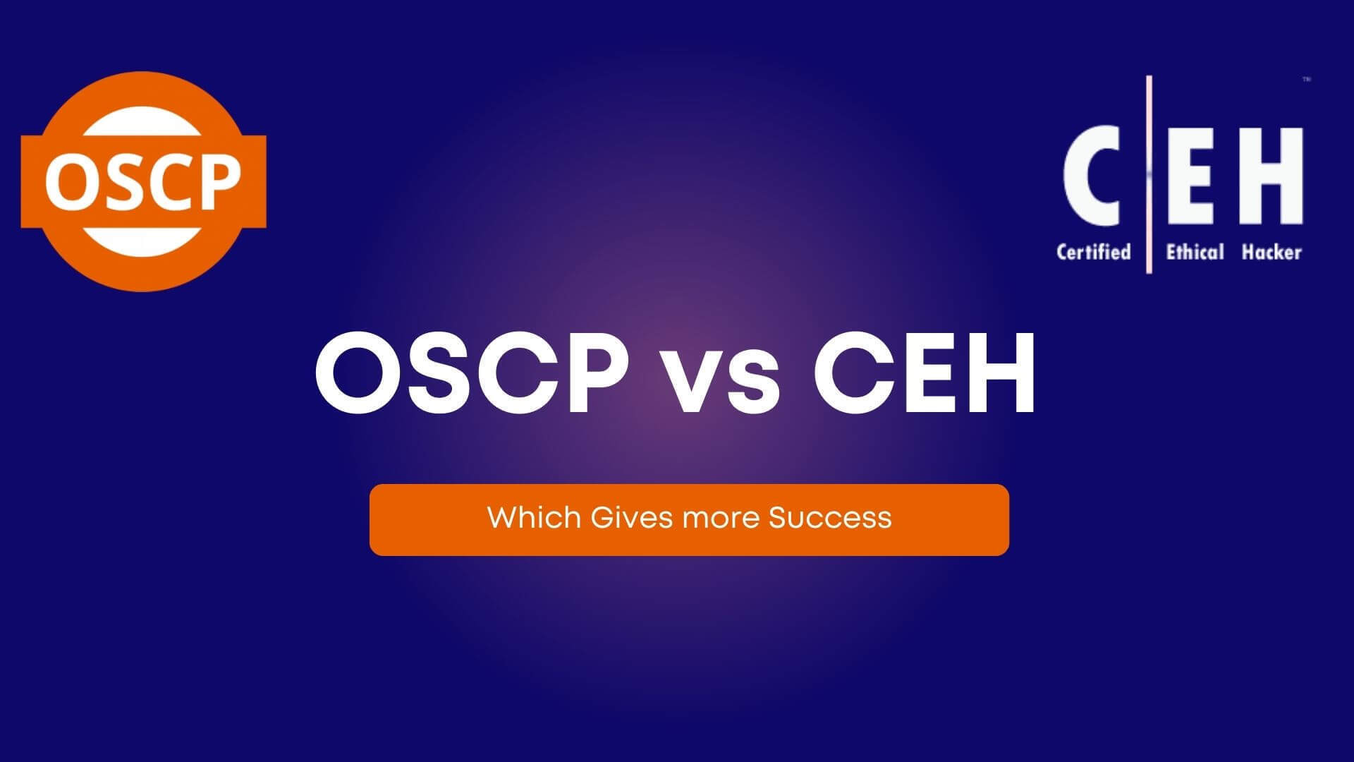 CEH vs OSCP: Which Hacking Cert Should You Really Go For?